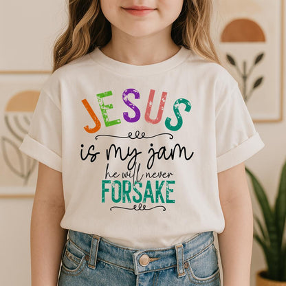 Jesus Is My Jam He Will Never Forsake