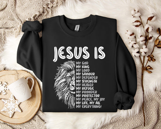 Jesus Is My Saviour My Defender My Strength My Everything Sweatshirt