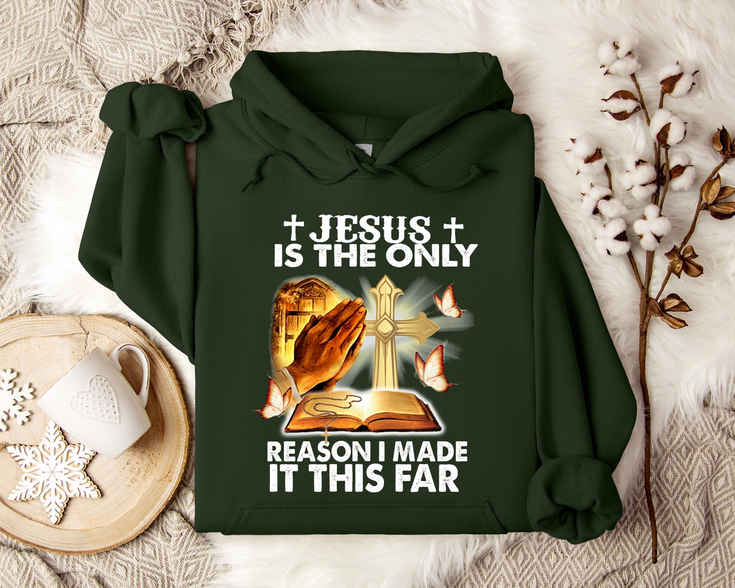 Jesus Is Only The Reason I Made It This Far Hoodie