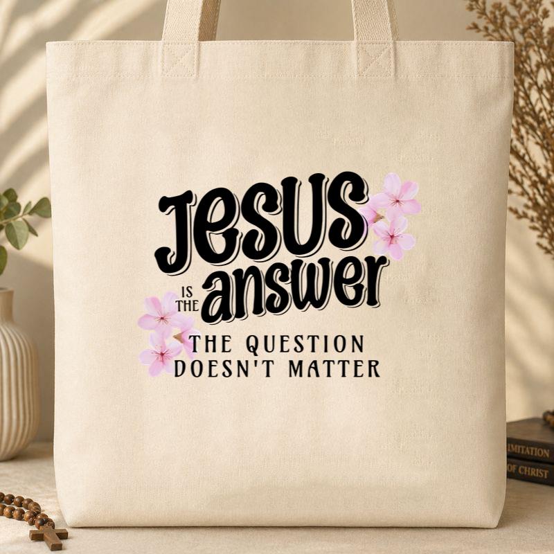 Jesus Is The Answer The Question Doesn_t Matter Tote Bag