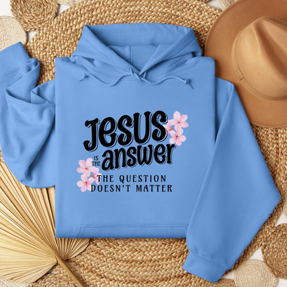 Jesus Is The Answer The Question Doesn't Matter