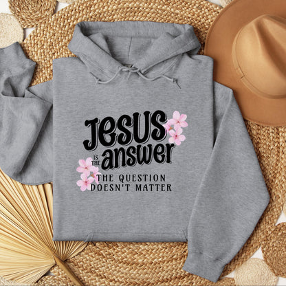 Jesus Is The Answer The Question Doesn't Matter