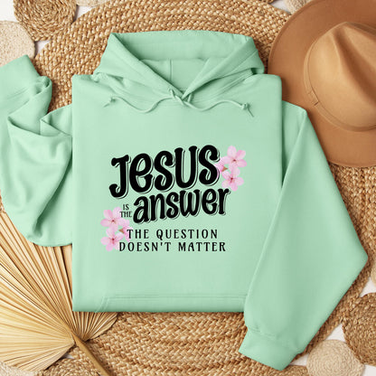 Jesus Is The Answer The Question Doesn't Matter