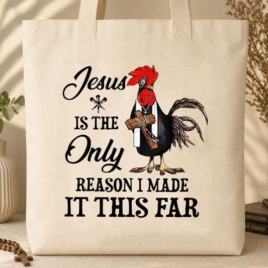 Jesus Is The Only Reason I Made It This Far 03 Tote Bag