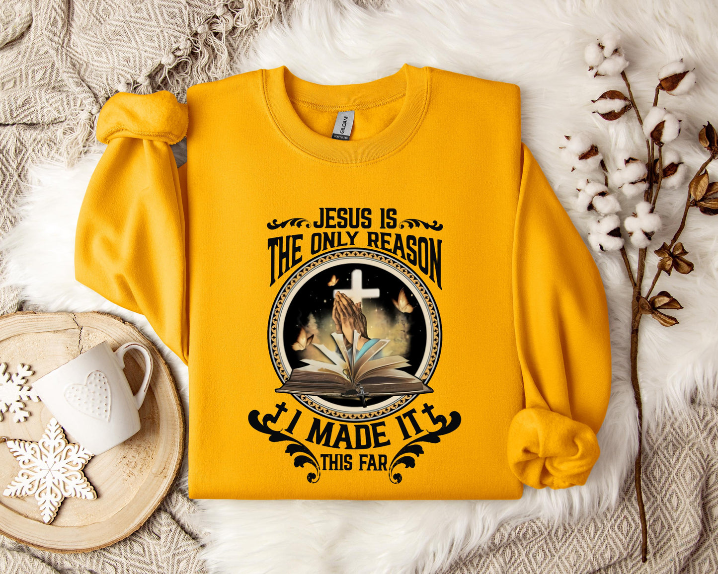 Jesus Is The Only Reason I Made It This Far Sweatshirt