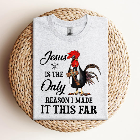 Jesus Is The Only Reason I Made