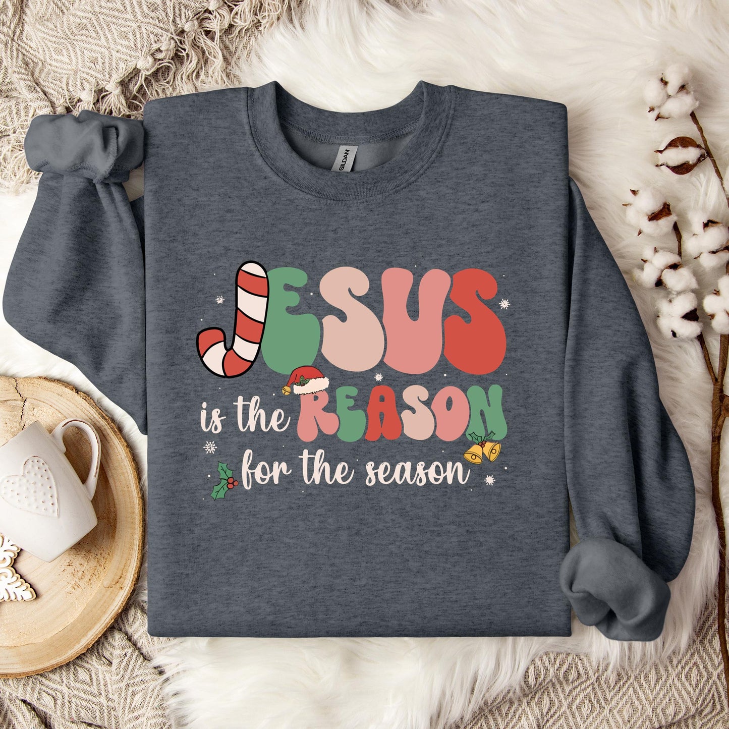 Jesus Is The Reason For The Season 10 Sweatshirt