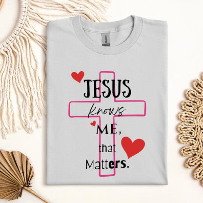 Jesus Knows Me That Matters