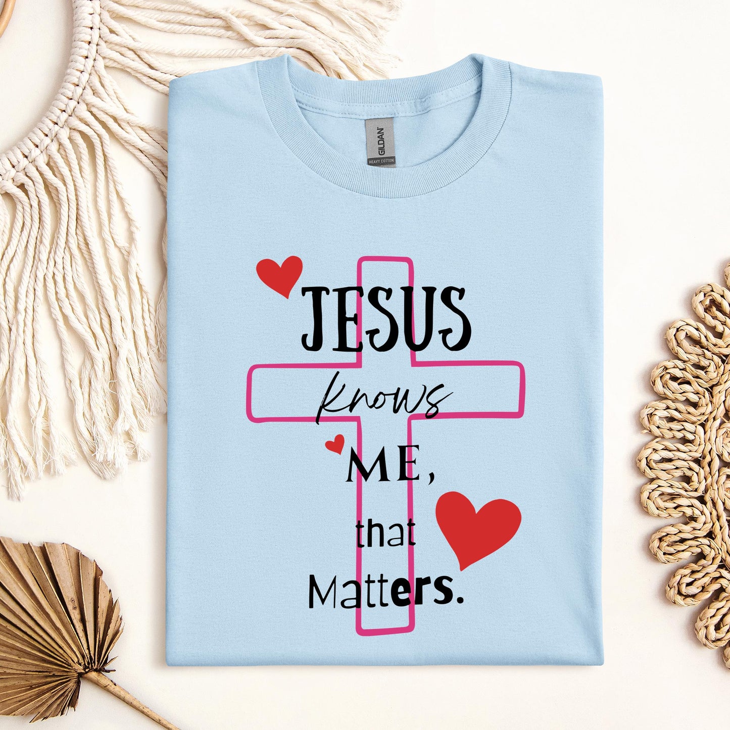 Jesus Knows Me That Matters