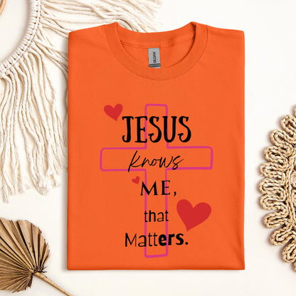 Jesus Knows Me That Matters