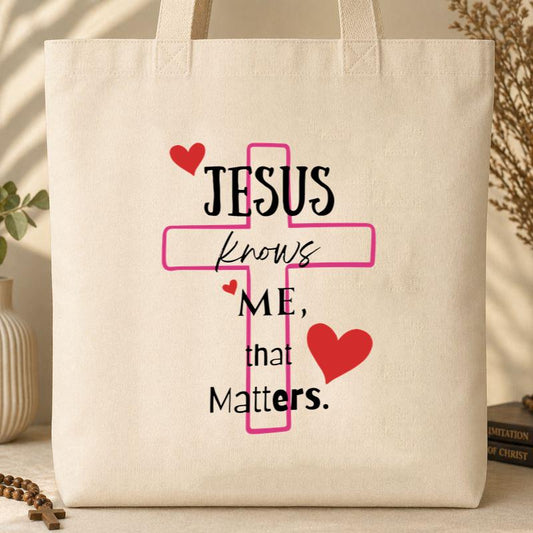 Jesus Knows Me That Matters Tote Bag