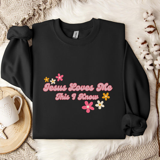 Jesus Loves Me This I Know Sweatshirt