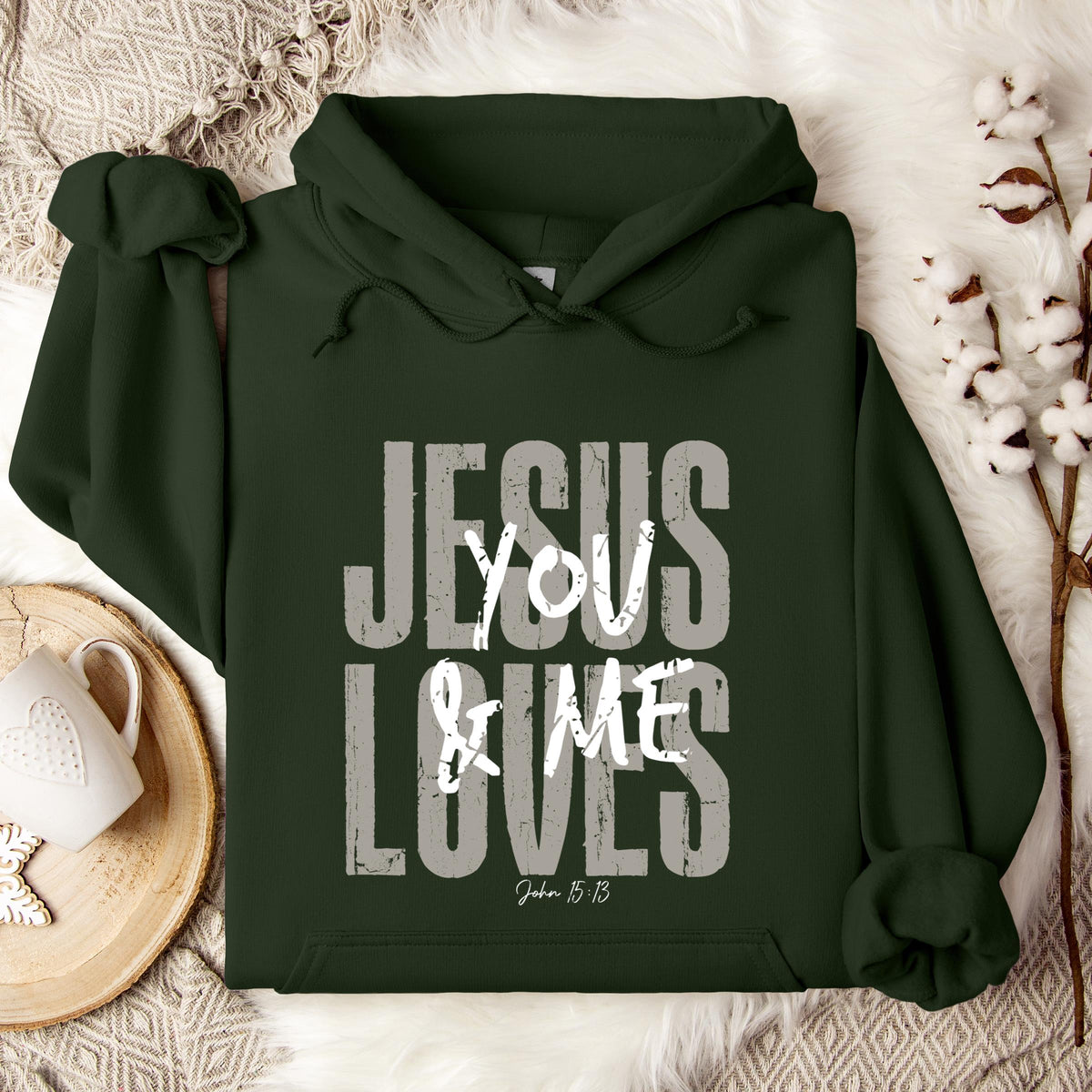 Jesus Loves You And Me John 15.13 Hoodie