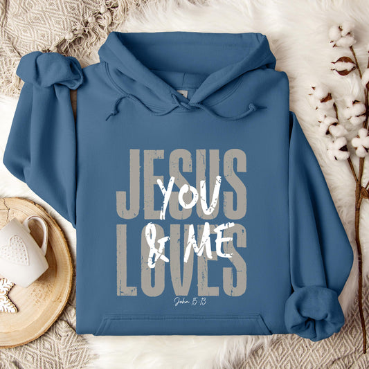 Jesus Loves You And Me John 15.13 Hoodie