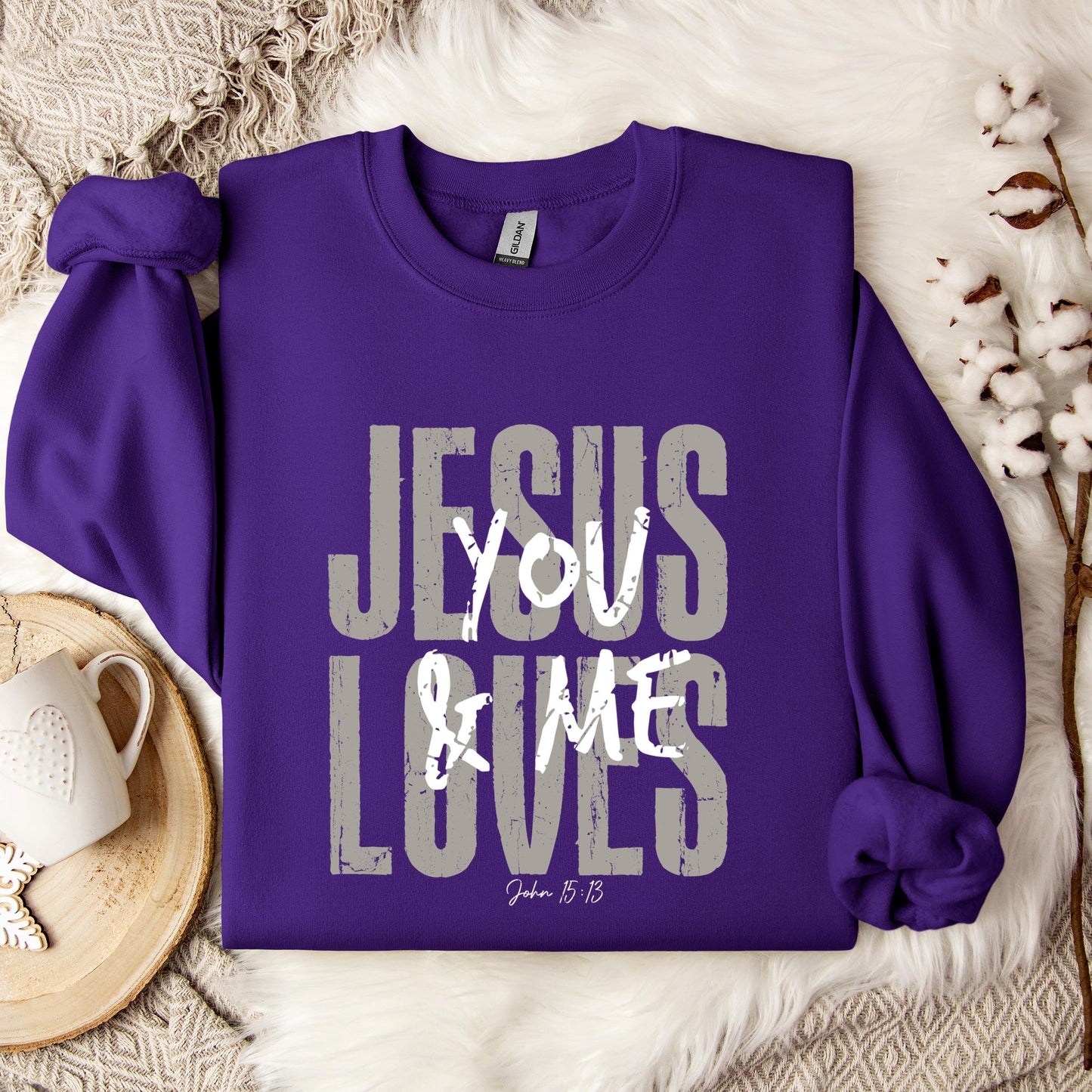 Jesus Loves You And Me John 15.13 Sweatshirt