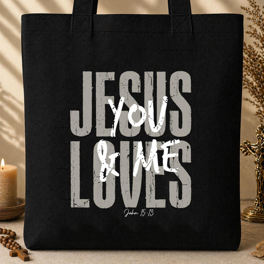 Jesus Loves You And Me John 15.13 Tote Bag