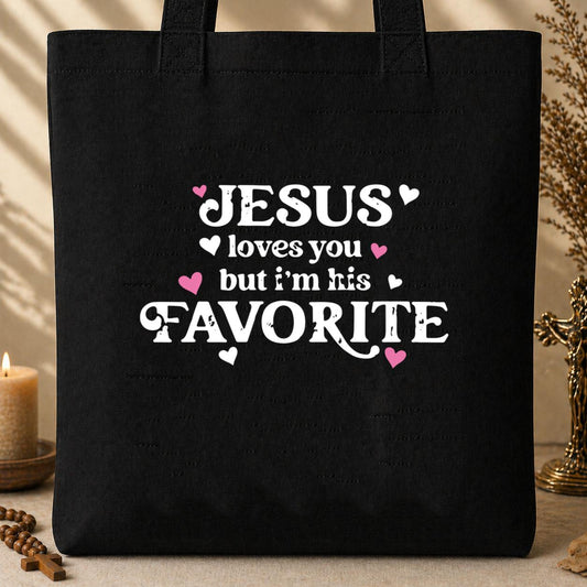 Jesus Loves You But I_m His Favorite Tote Bag