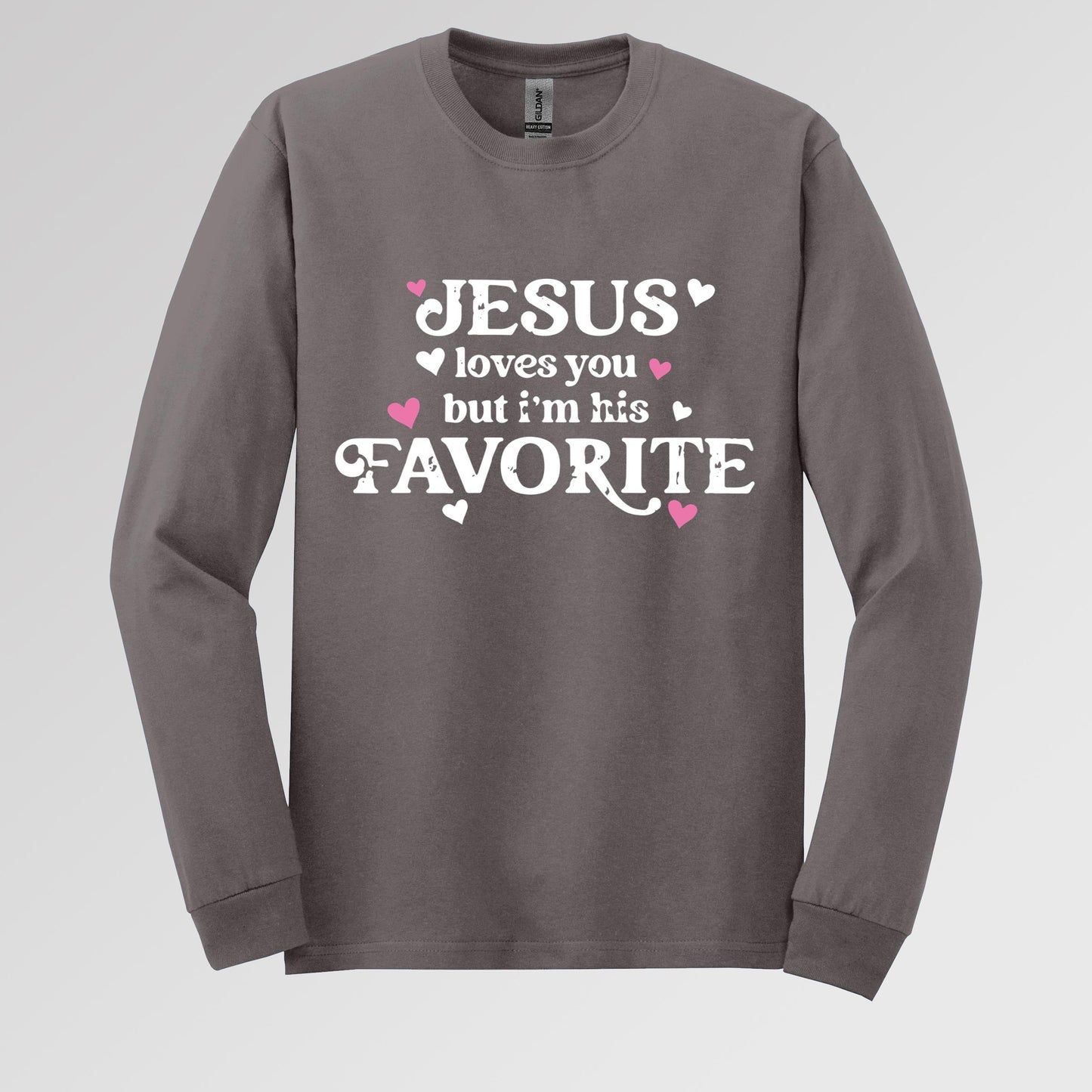 Jesus Loves You But I'm His Favorite