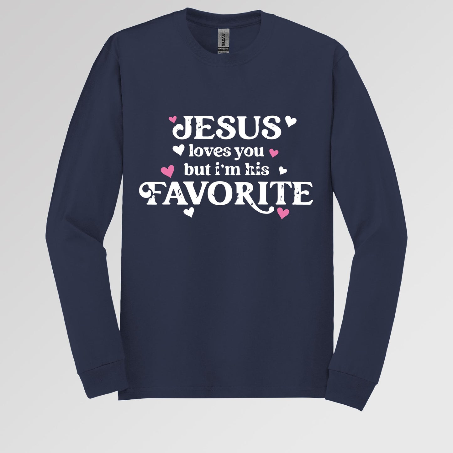 Jesus Loves You But I'm His Favorite