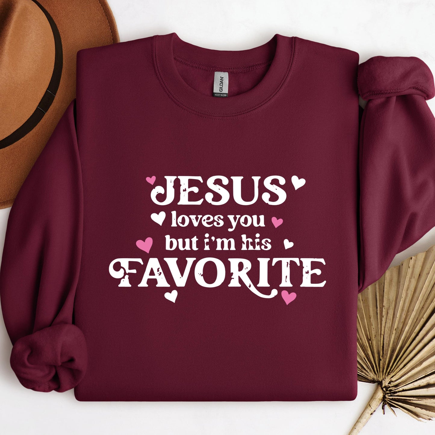 Jesus Loves You But I'm His Favorite