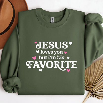 Jesus Loves You But I'm His Favorite