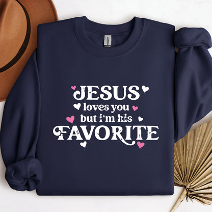 Jesus Loves You But I'm His Favorite