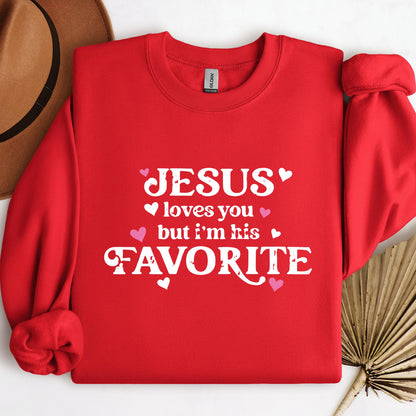 Jesus Loves You But I'm His Favorite