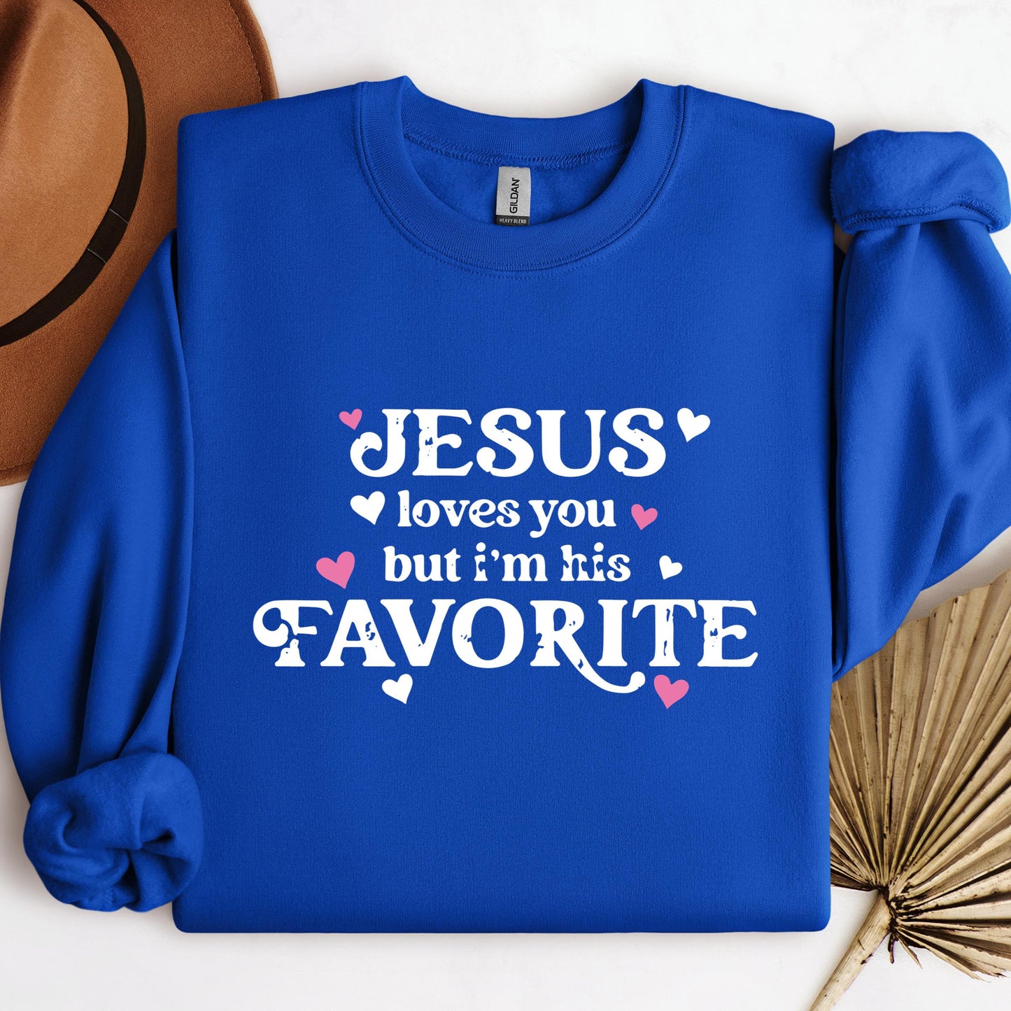 Jesus Loves You But I'm His Favorite
