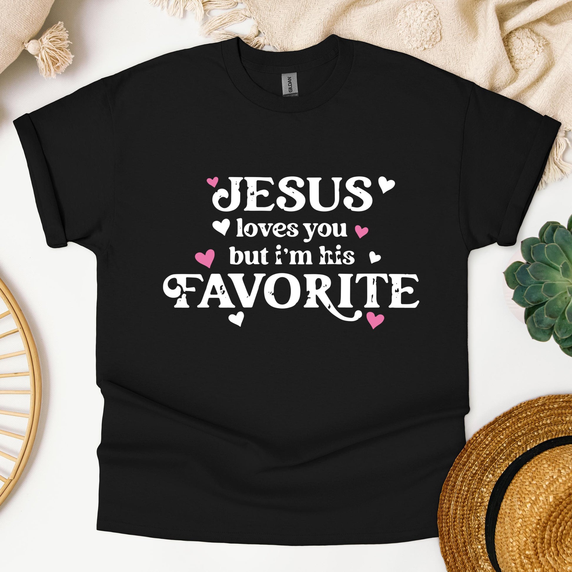 Jesus Loves You But I'm His Favorite