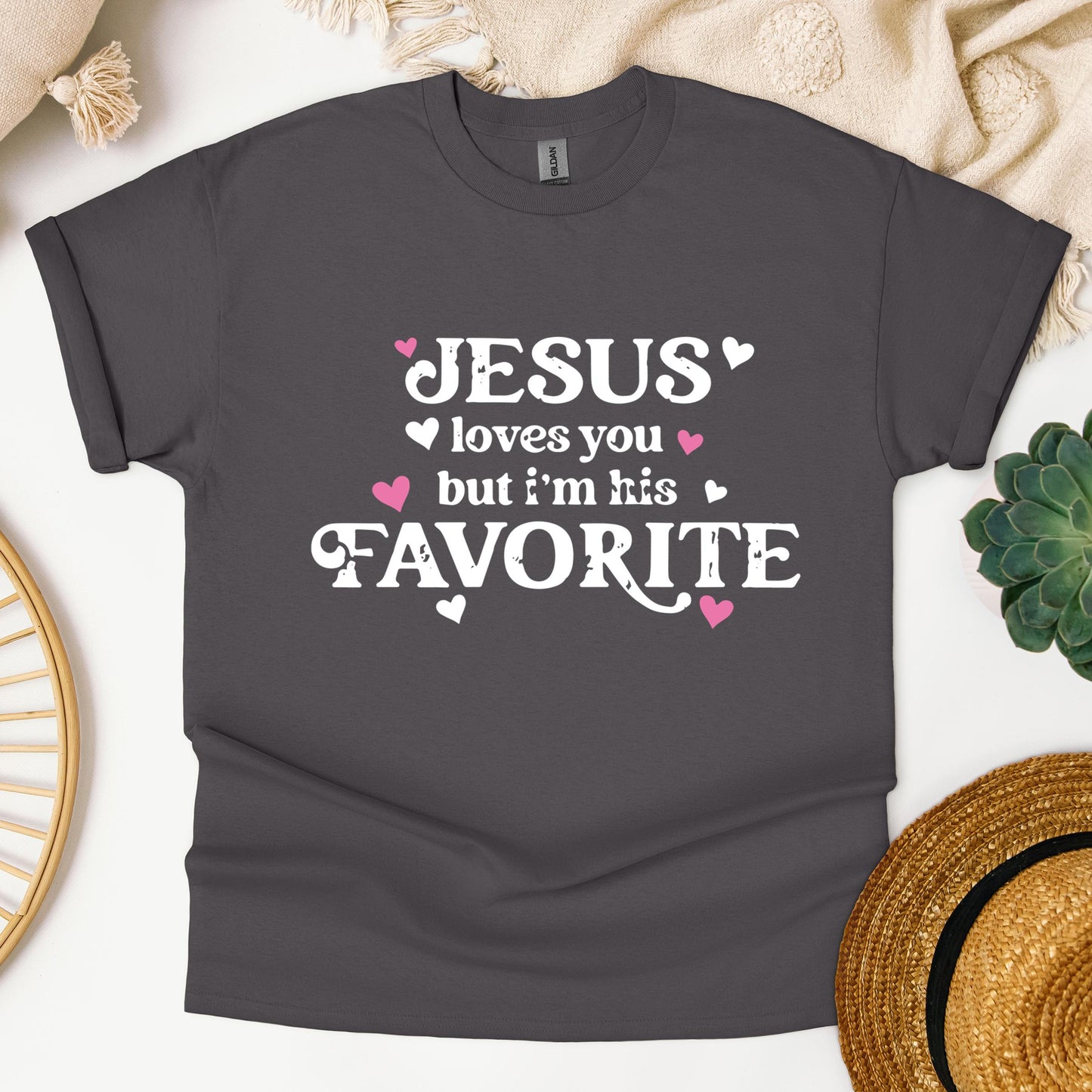 Jesus Loves You But I'm His Favorite