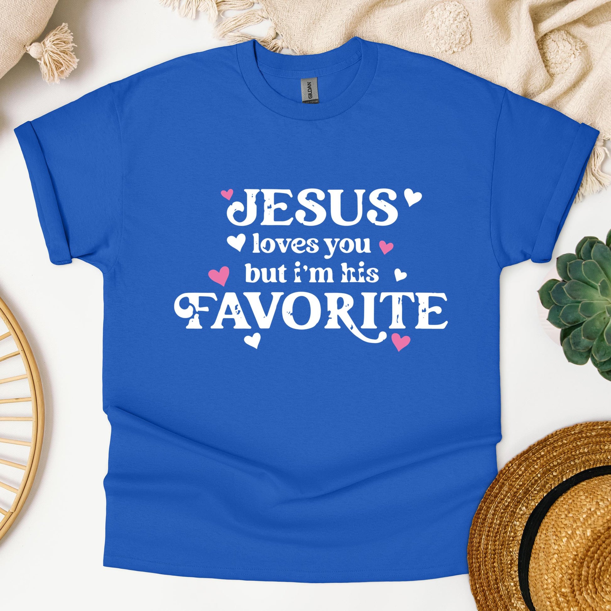 Jesus Loves You But I'm His Favorite