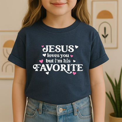 Jesus Loves You But I'm His Favorite