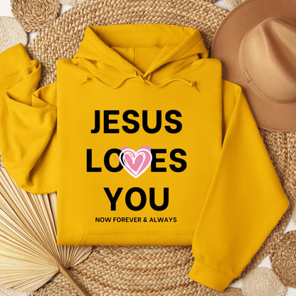 Jesus Loves You Now Forever & Always