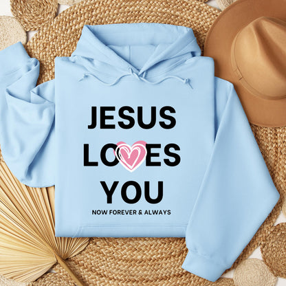 Jesus Loves You Now Forever & Always