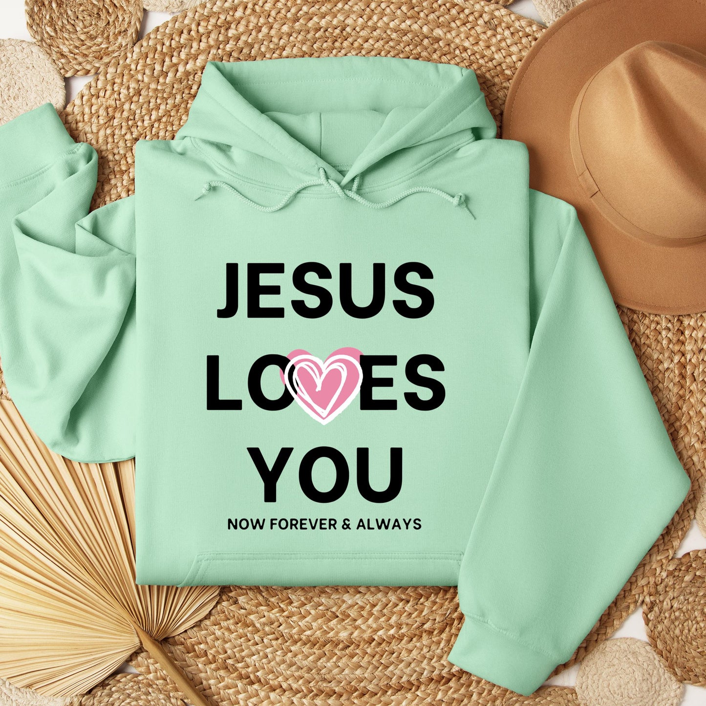 Jesus Loves You Now Forever & Always