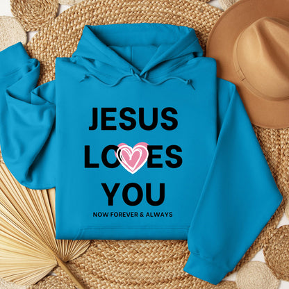Jesus Loves You Now Forever & Always