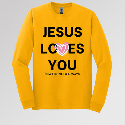 Jesus Loves You Now Forever & Always