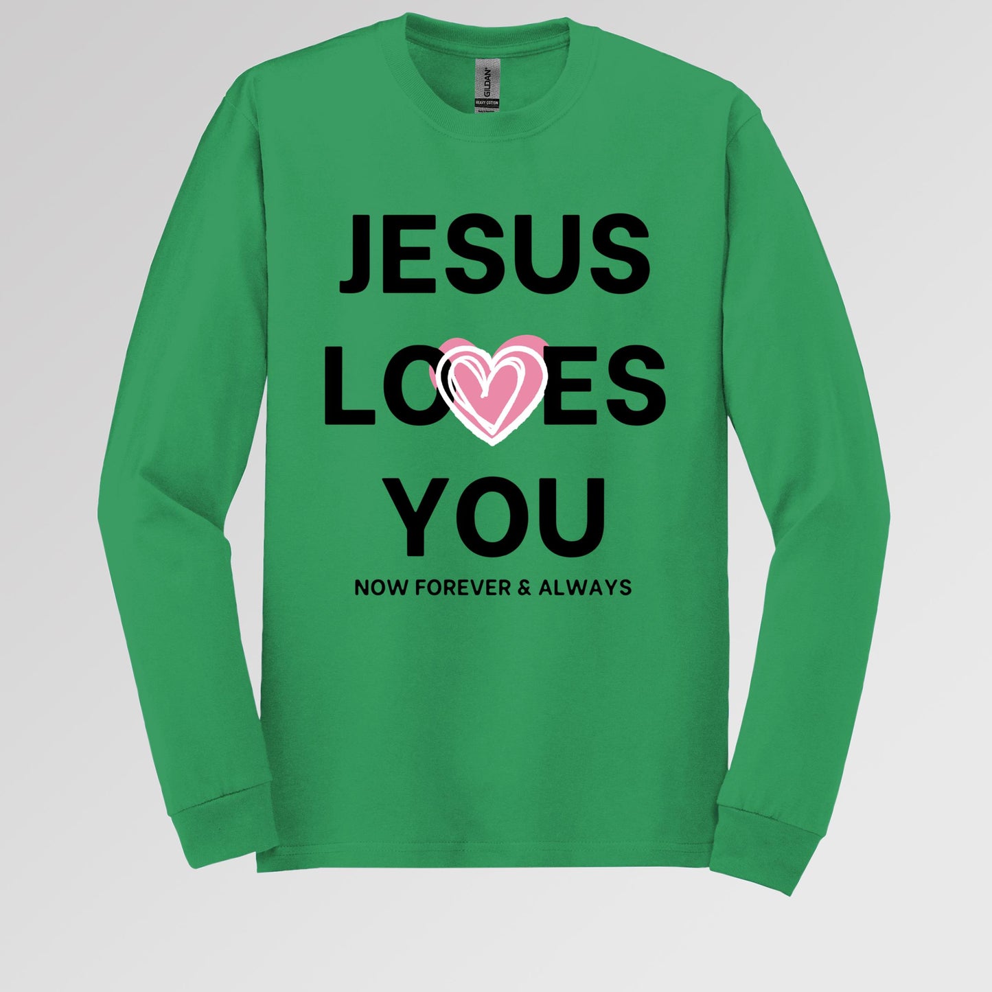 Jesus Loves You Now Forever & Always