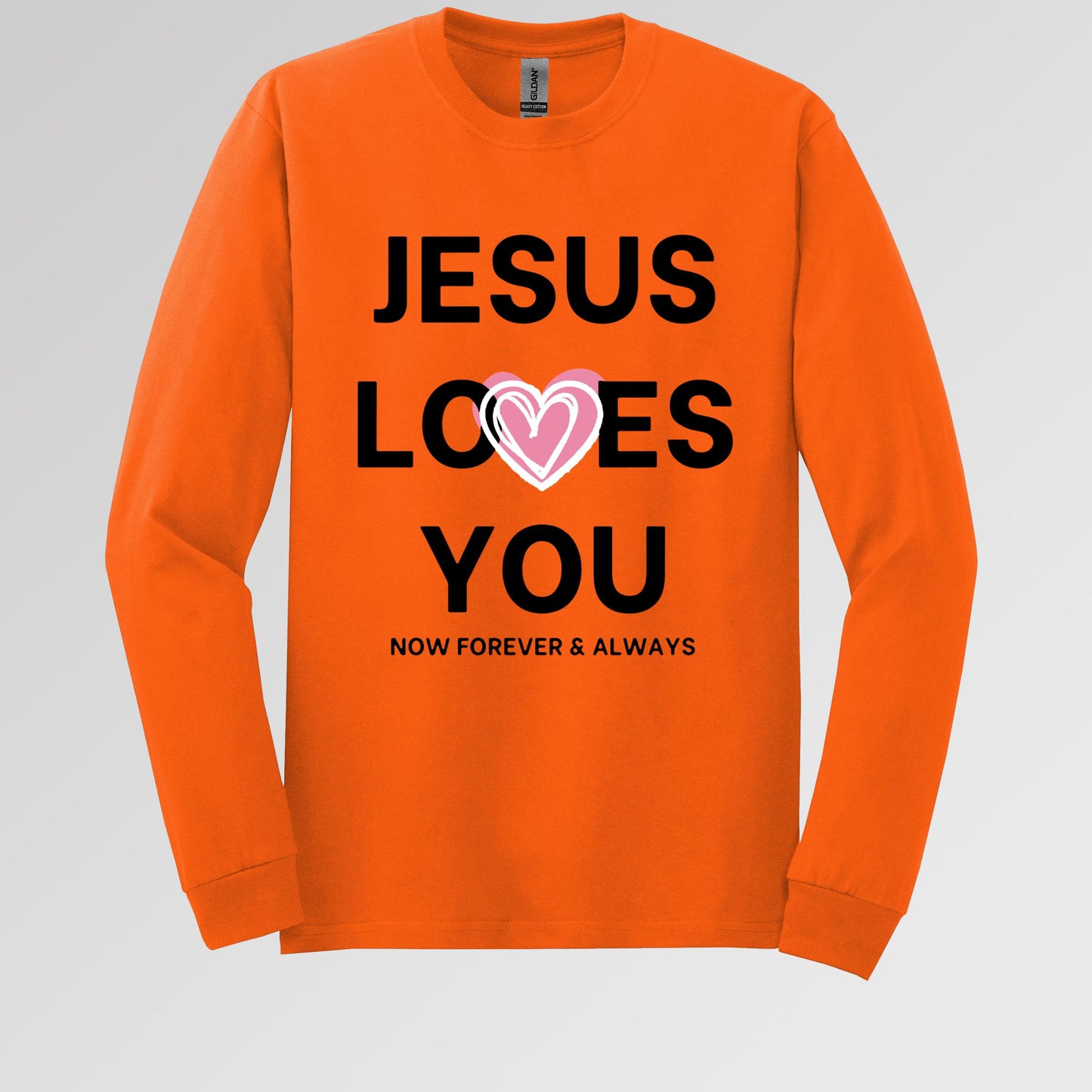 Jesus Loves You Now Forever & Always