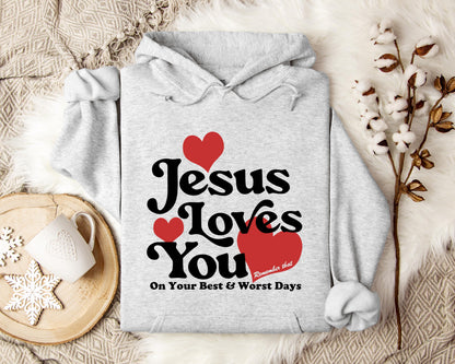 Jesus Loves You On Your Best And Worst Days