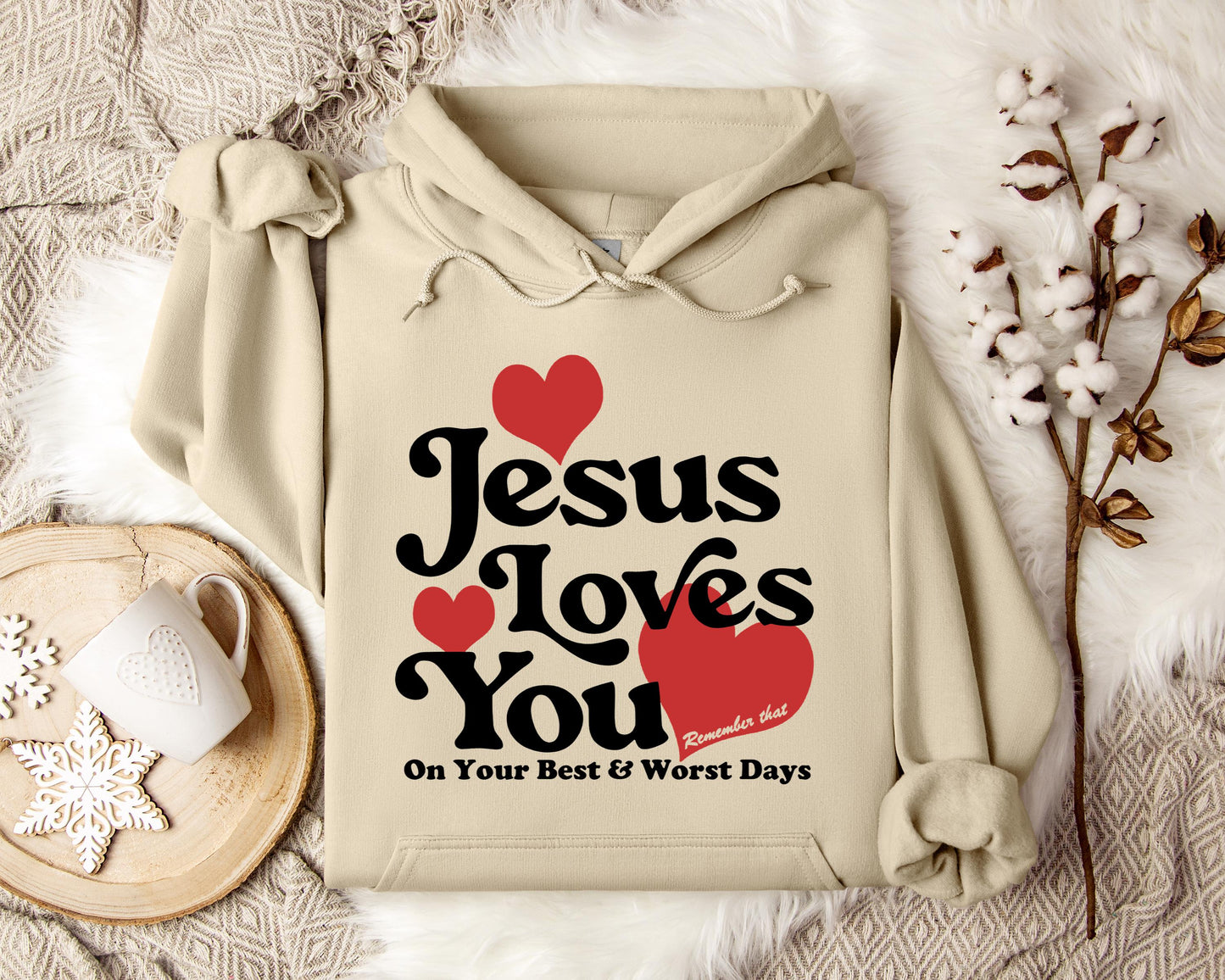Jesus Loves You On Your Best And Worst Days