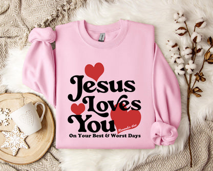 Jesus Loves You On Your Best And Worst Days Sweatshirt