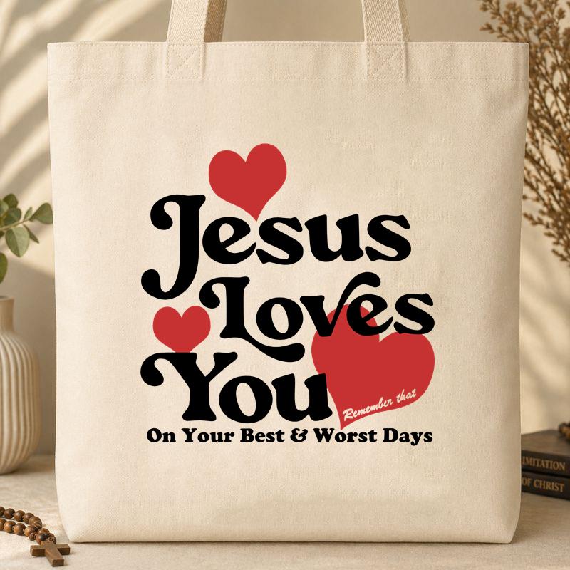 Jesus Loves You On Your Best & Worst Days Tote Bag