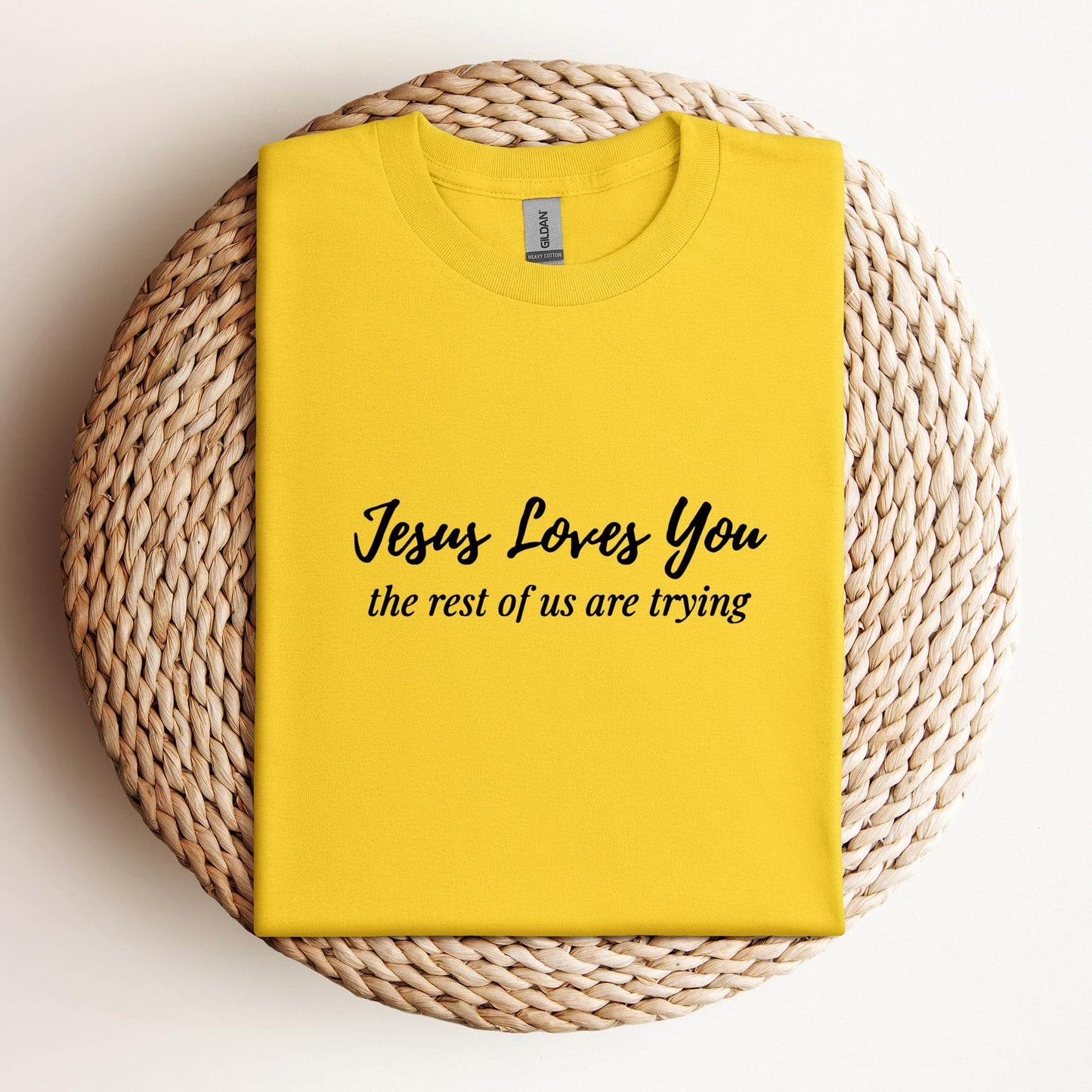 Jesus Loves You The Rest Of Us Are Trying