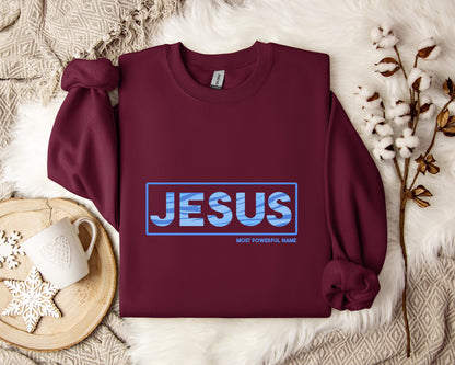 Jesus Most Powerful Name Sweatshirt