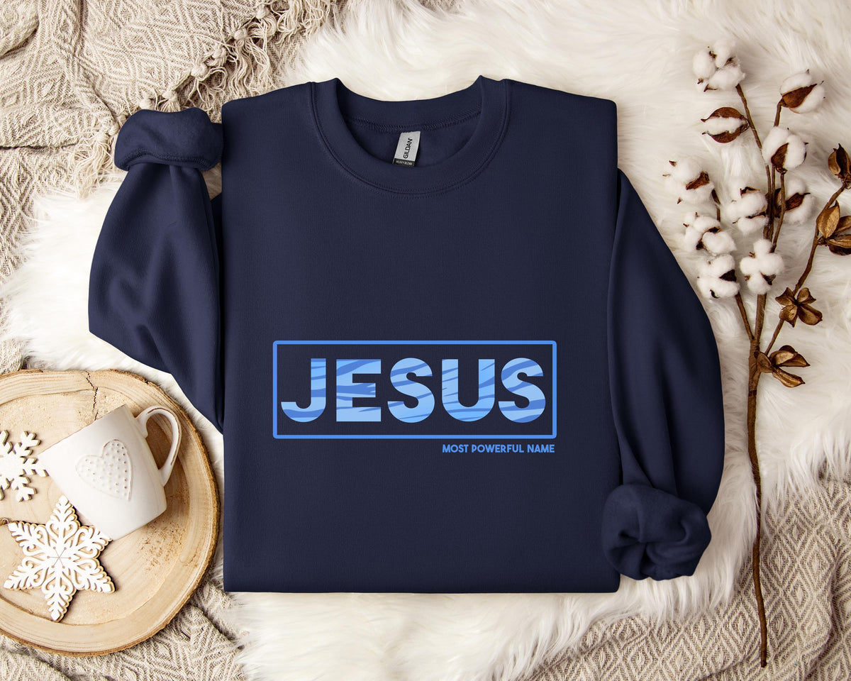 Jesus Most Powerful Name Sweatshirt