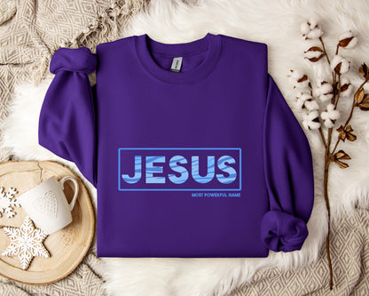 Jesus Most Powerful Name Sweatshirt