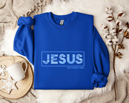 Jesus Most Powerful Name Sweatshirt
