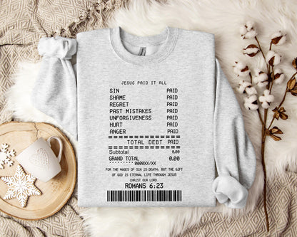Jesus Paid It All Romans 6.23 Sweatshirt