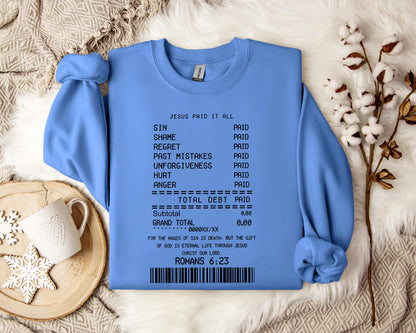 Jesus Paid It All Romans 6.23 Sweatshirt